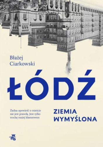 Łódź. Ziemia wymyślona