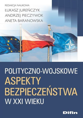 Polityczno-wojskowe aspekty bezpieczeństwa w XXI wieku