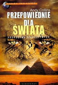 Przepowiednie dla świata Proroctwa starożytnych