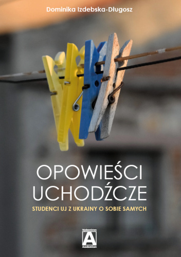 Opowieści uchodźcze. Studenci UJ z Ukrainy o sobie samych