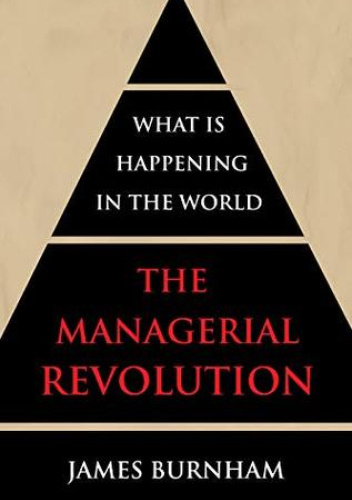 The Managerial Revolution: What is Happening in the World