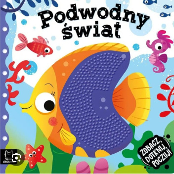Podwodny świat. Zobacz, dotknij, poczuj!