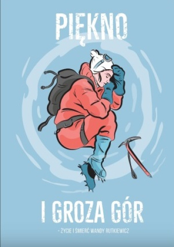 Piękno i groza gór. Życie i śmierć Wandy Rutkiewicz