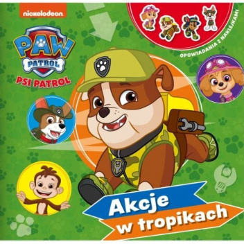 Psi Patrol. Opowiadania z naklejkami. Akcje w tropikach