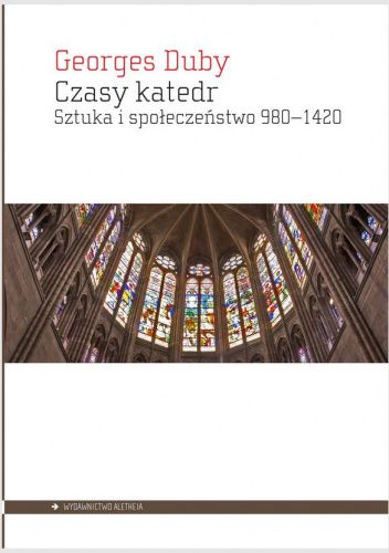 Czasy katedr. Sztuka i społeczeństwo 980-1420