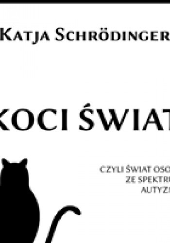 Koci Świat ASD czyli świat osoby ze spektrum autyzmu