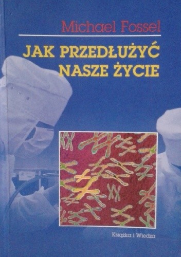 Jak przedłużyć nasze życie