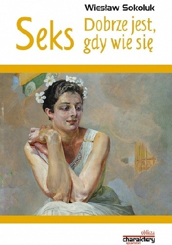 Seks. Dobrze jest, gdy wie się