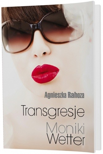 Transgresje Moniki Wetter
