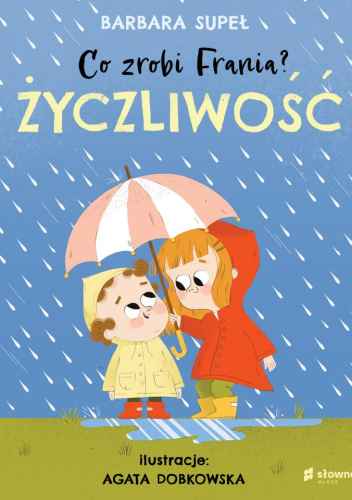 Co zrobi Frania? Życzliwość