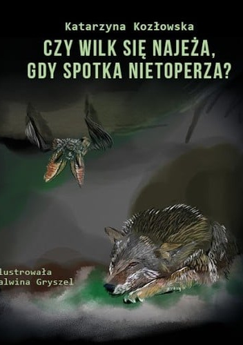 Czy wilk się najeża, gdy spotka nietoperza?