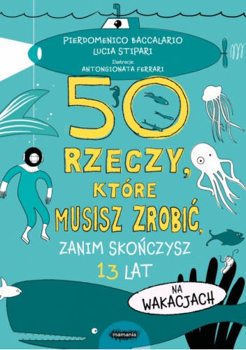50 rzeczy, które musisz zrobić, zanim skończysz 13 lat. Na wakacjach