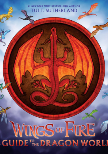 Wings of Fire: A Guide to the Dragon World