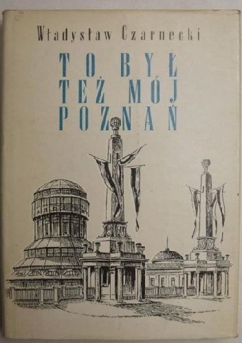 To był też mój Poznań