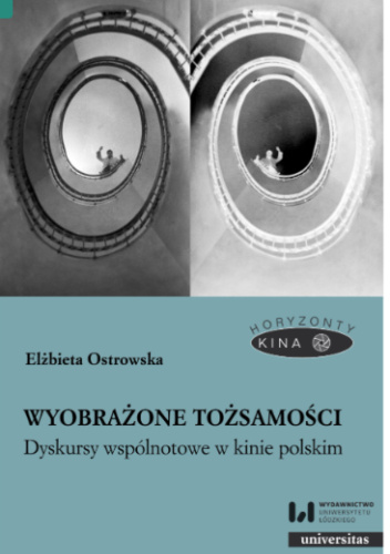 Wyobrażone tożsamości. Dyskursy wspólnotowe w kinie polskim