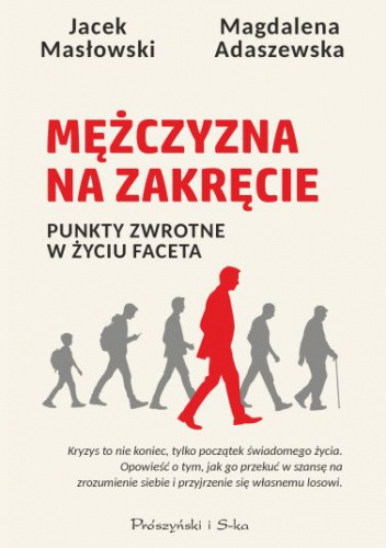 Mężczyzna na zakręcie. Punkty zwrotne w życiu faceta
