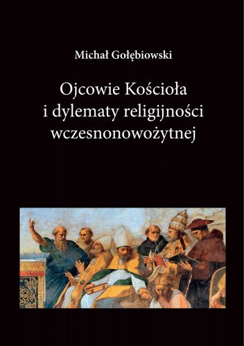 Ojcowie Kościoła i dylematy religijności nowożytnej