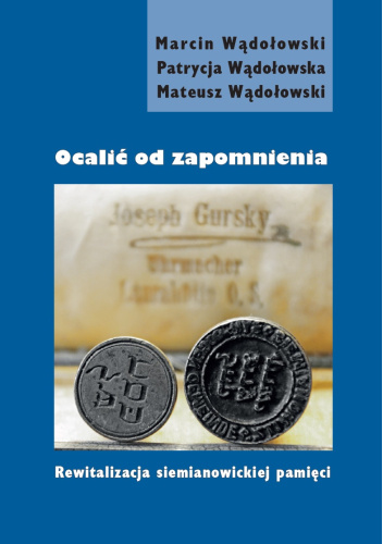 Ocalić od zapomnienia. Rewitalizacja siemianowickiej pamięci