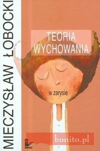 Teoria wychowania w zarysie