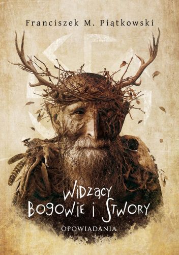 Widzący. Bogowie i stwory. Opowiadania