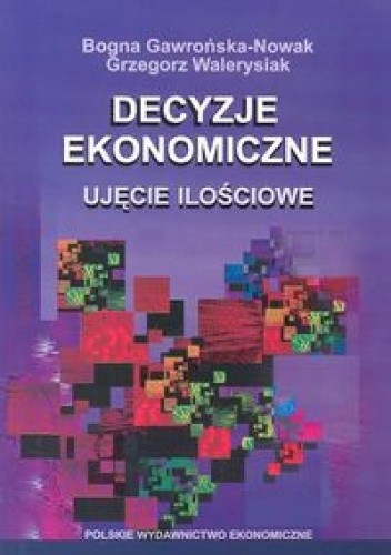 Decyzje ekonomiczne. Ujecie ilościowe