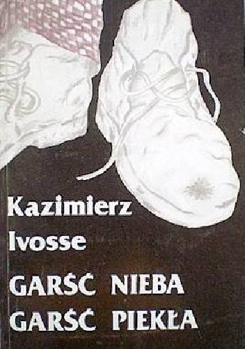 Garść nieba, garść piekła