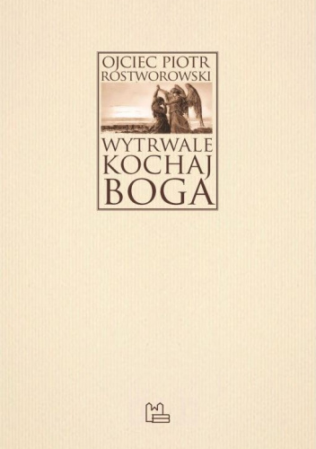 Wytrwale kochaj Boga