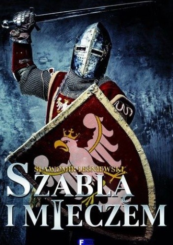 Szablą i mieczem