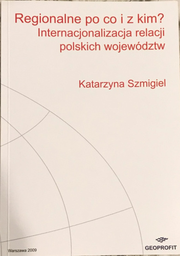 Regionalne po co i z kim? Internacjonalizacja relacji polskich województw