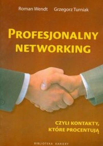Profesjonalny networking czyli kontakty, które procentują