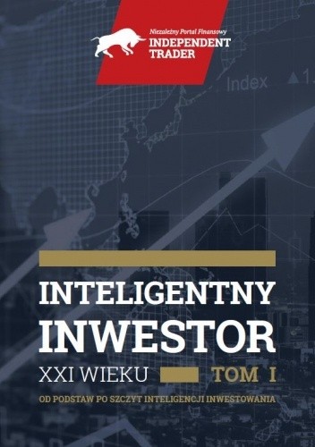 Inteligentny Inwestor XXI Wieku - Tom I