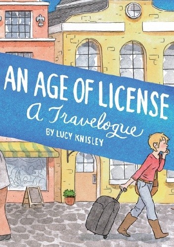An Age of License: A Travelogue