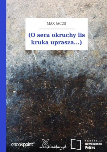 (O sera okruchy lis kruka uprasza...)