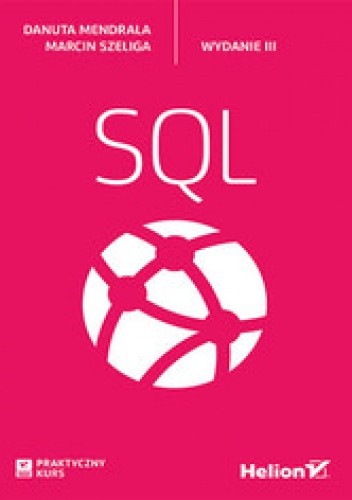 Praktyczny kurs SQL. Wydanie III