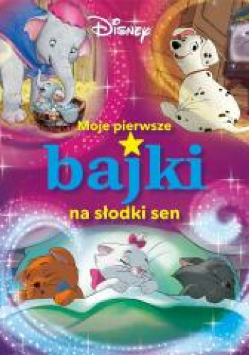 Moje pierwsze bajki na słodki sen Disney