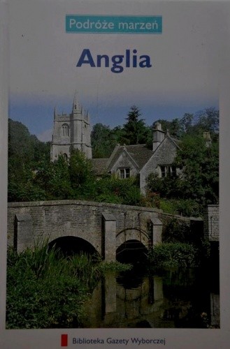 Anglia. Podróże marzeń