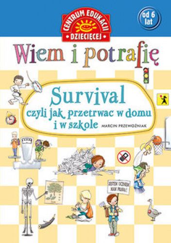 Wiem i potrafię. Survival, czyli jak przetrwać w domu i w szkole