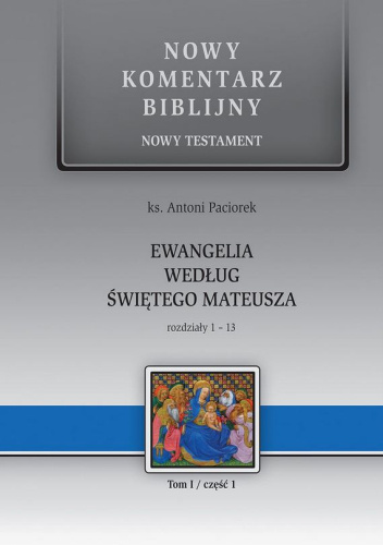 Nowy komentarz biblijny. Ewangelia według świętego Mateusza. Część 1. Rozdziały 1-13