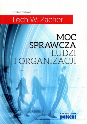 Moc sprawcza ludzi i organizacji