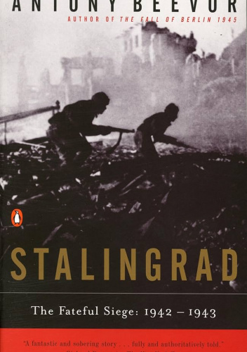 Stalingrad: The Fateful Siege: 1942-1943