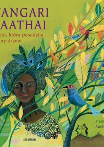 Wangari Maathai – kobieta, która posadziła miliony drzew