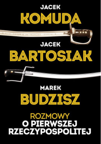 Rozmowy o Pierwszej Rzeczypospolitej