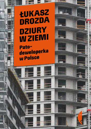 Dziury w ziemi. Patodeweloperka w Polsce