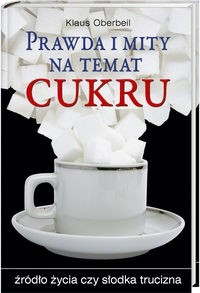 Prawda i mity na temat cukru
