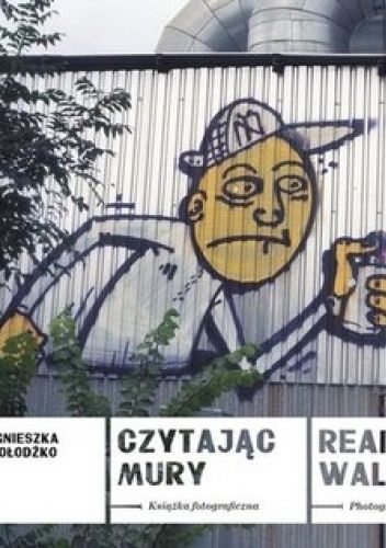 Czytając mury: książka fotograficzna