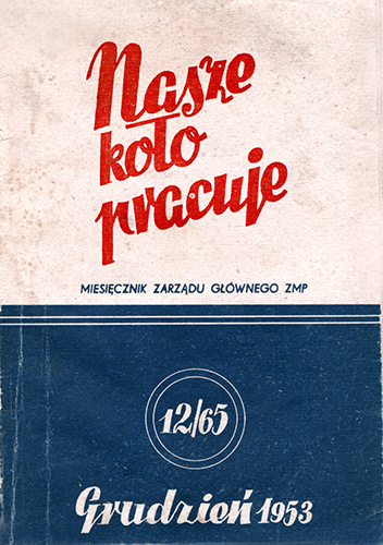 Nasze Koło Pracuje, nr 12 (65)/1953