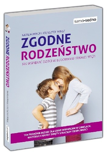 Zgodne rodzeństwo. Jak wspierać dzieci w budowaniu trwałej więzi?