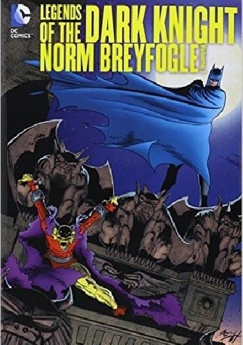 Legends Of The Dark Knight- Norm Breyfogle Vol.1