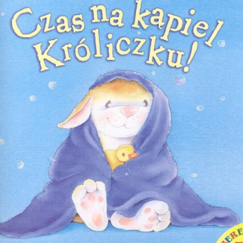 Czas na kąpiel Króliczku!