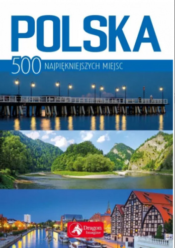 Polska. 500 najpiękniejszych miejsc